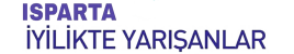 ISPARTA İYİLİKTE YARIŞANLAR