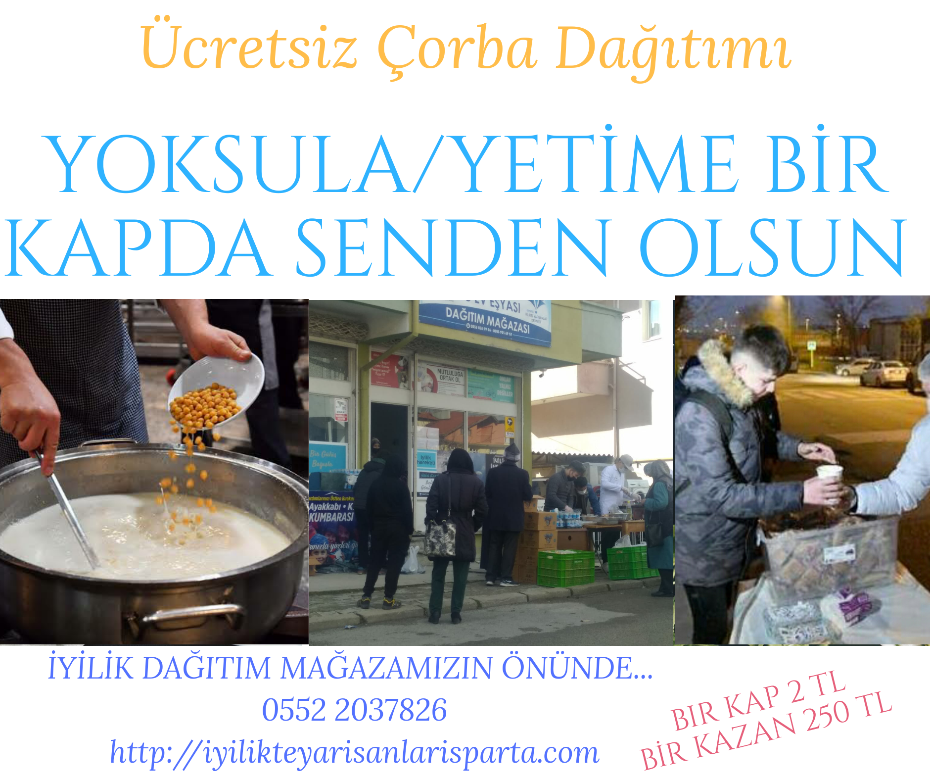 1 Çorbada Senden Olsun 1 tas 2 TL, 1 Kazan 250 TL